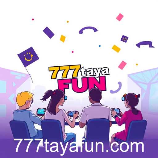 Exploring the Excitement: Unveiling '777taya Fun' in the Multiplayer Fun Gaming Scene